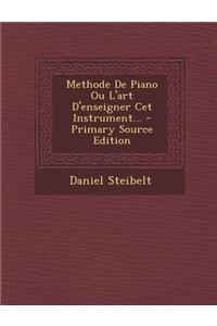 Methode De Piano Ou L'art D'enseigner Cet Instrument...