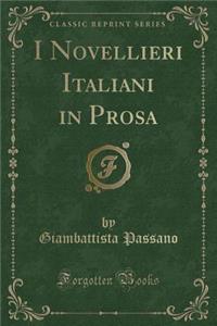 I Novellieri Italiani in Prosa (Classic Reprint)