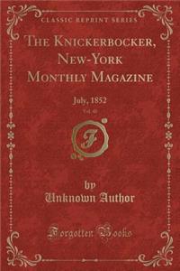 The Knickerbocker, New-York Monthly Magazine, Vol. 40