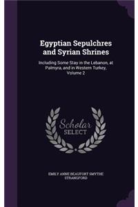 Egyptian Sepulchres and Syrian Shrines