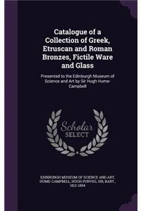 Catalogue of a Collection of Greek, Etruscan and Roman Bronzes, Fictile Ware and Glass