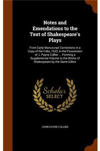 Notes and Emendations to the Text of Shakespeare's Plays