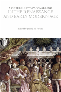 Cultural History of Marriage in the Renaissance and Early Modern Age