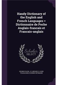 Handy Dictionary of the English and French Languages = Dictionnaire de Poche Anglais-Francais Et Francais-Anglais