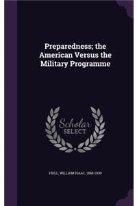 Preparedness; the American Versus the Military Programme