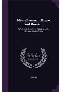 Miscellanies in Prose and Verse ...