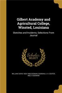 Gilbert Academy and Agricultural College, Winsted, Louisiana