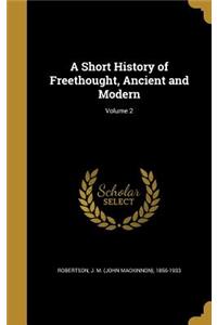 A Short History of Freethought, Ancient and Modern; Volume 2