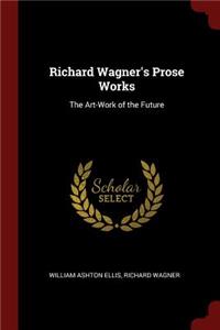 Richard Wagner's Prose Works