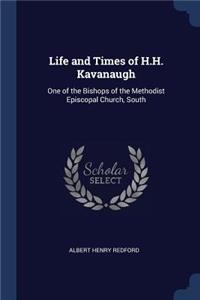 Life and Times of H.H. Kavanaugh