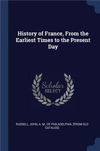 History of France, From the Earliest Times to the Present Day