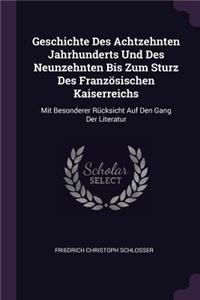 Geschichte Des Achtzehnten Jahrhunderts Und Des Neunzehnten Bis Zum Sturz Des Französischen Kaiserreichs