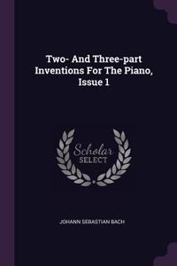 Two- And Three-part Inventions For The Piano, Issue 1