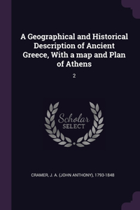 Geographical and Historical Description of Ancient Greece, With a map and Plan of Athens