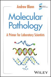 Molecular Pathology: A Primer for Laboratory Scien tists