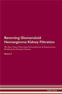 Reversing Glomeruloid Hemangioma