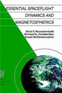 Essential Spaceflight Dynamics and Magnetospherics