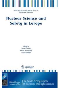 Nuclear Science and Safety in Europe