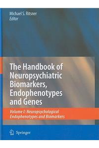 Handbook of Neuropsychiatric Biomarkers, Endophenotypes and Genes