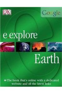 E. Explore : Earth