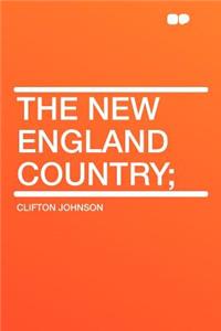 The New England Country;