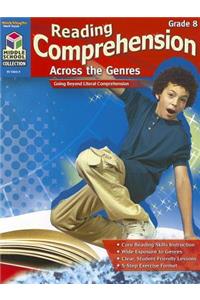 Reading Comprehension Across the Genres: Reproducible Grade 8