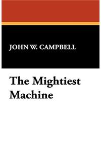 The Mightiest Machine