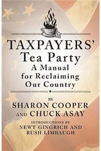 Taxpayers' Tea Party: How to Become Politically Active--And Why