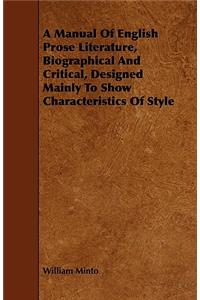 A Manual of English Prose Literature, Biographical and Critical, Designed Mainly to Show Characteristics of Style
