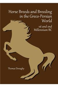 Horse Breeds and Breeding in the Greco-Persian World