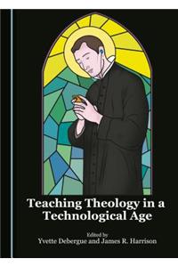 Teaching Theology in a Technological Age