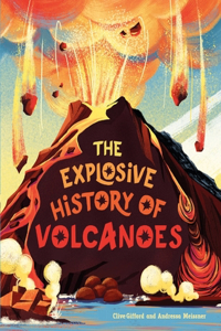 THE EXPLOSIVE HISTORY OF VOLCANOES