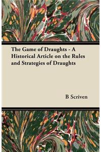 Game of Draughts - A Historical Article on the Rules and Strategies of Draughts