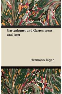 Gartenkunst Und Garten Sonst Und Jetzt