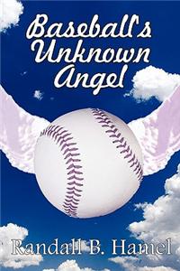 Baseball's Unknown Angel