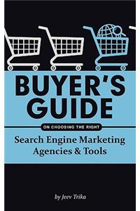 Buyer's Guide on Choosing the Right Search Engine Marketing Agencies & Tools