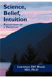 Science, Belief, Intuition