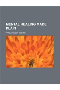 Mental Healing Made Plain