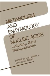 Metabolism and Enzymology of Nucleic Acids