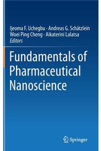 Fundamentals of Pharmaceutical Nanoscience