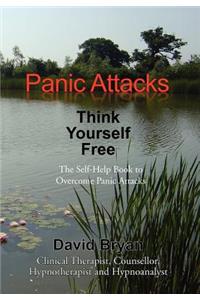 Panic Attacks Think Yourself Free