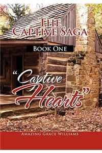 The Captive Saga Book One - ''Captive Hearts