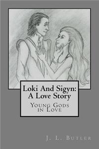 Loki and Sigyn: A Love Story: Young Gods in Love