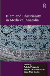 Islam and Christianity in Medieval Anatolia