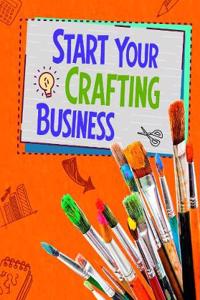 START YOUR CRAFTING BUSINESS