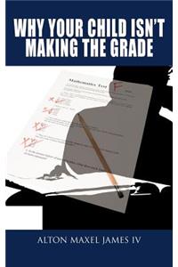 Why Your Child Isn't Making the Grade