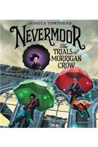 Nevermoor: The Trials of Morrigan Crow Lib/E