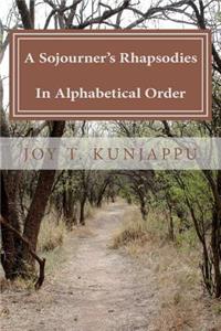 Sojourner's Rhapsodies In Alphabetical Order (Poems)