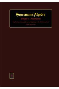 Grassmann Algebra Volume 1