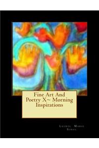 Fine Art And Poetry X Morning Inspirations